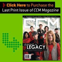 Purchase the last print issue of CCM Magazine!