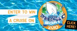 Enter to Win a Cruise on The Music Boat 2010!