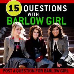Post a question for Barlow Girl