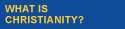 What is Christianity
