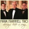 Mark Trammell Trio - Always Have A Song