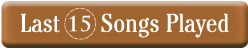 Last 15 Songs Played