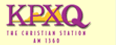 KPXQ-AM Christian Radio Station