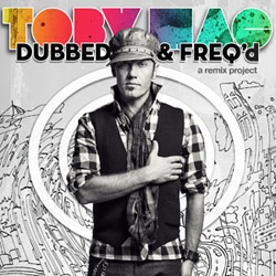 Dubbed &amp; Freq’d: A Remix Project from TOBYMAC to Land March 27