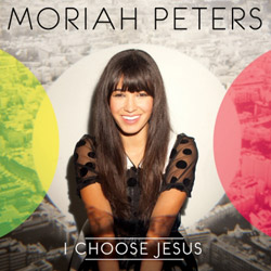 Moriah Peters Releases National Debut, I Choose Jesus, April 17