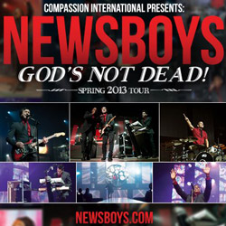 Newsboys Extend Their "God's Not Dead Tour" with Spring 2013 Dates