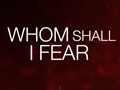 Whom Shall I Fear (God of Angel Armies) [Lyrical]