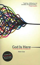 God is Here: Connecting with Him in Everyday Life (A Modern Look at Brother Lawrence’s The Practice of the Presence of God)