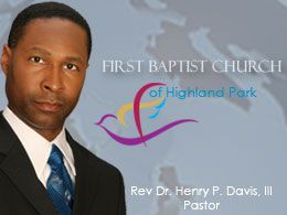 First Baptist Church of Highland Park with Dr. Henry P. Davis III
