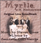 "Myrtle, A Melodrama" CD