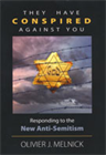 They Have Conspired Against You: Responding to the New Anti-Semitism 