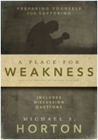 "A Place for Weakness: Preparing Yourself for Suffering" Book