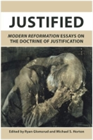 "Justified: Modern Reformation Essays on the Doctrine of Justification" Book