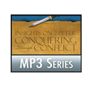 Insights on 2 Peter: Conquering Through Conflict MP3 Series