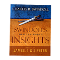 Swindoll's New Testament Insights: Insights on James, 1 & 2 Peter