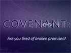Covenant: Are You Tired of Broken Promises?