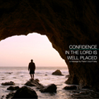 Confidence in the Lord Is Well Placed