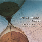 The World's History and Future in God's Hands