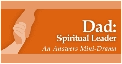 Dad: Spiritual Leader Mini-Drama