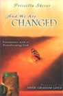 And We are Changed: Encounters with a Transforming God