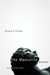 The Masculine Mandate: God’s Calling to Men