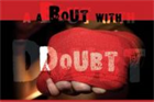 A Bout with Doubt 