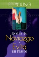 Evalua Tu Noviazgo y Evita Un Fiasco
