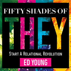 FIFTY SHADES OF THEY From New York Times Best-Selling Author Ed Young