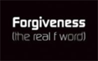 Forgiveness – The Real F Word 
