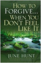 "How to Forgive... When You Don't feel Like It"