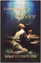 "The Desire of Ages: Gethsemane to Glory" Study Guide