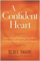 "A Confident Heart: How to Stop Doubting Yourself and Live in the Security of God's Promises" Book 