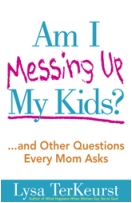 "Am I Messing Up My Kids?......and other Questions Every Mom Asks" Book