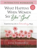 "What Happens When Women Say Yes to God" Bible Study Participant's Guide