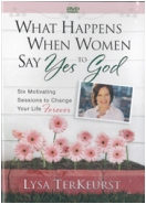 "What Happens When Women say Yes to God" DVD Bible Study