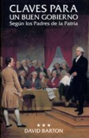 Claves para un buen gobierno: Según los Padres de la Patria   (Libro)
