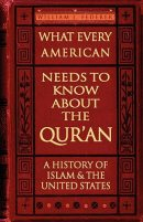 What Every American Needs to Know about the Qur'an