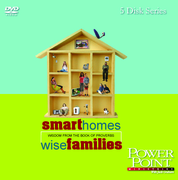 Smart Homes, Wise Families DVD Series