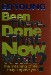 Been There. Done That. Now What?