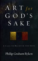 Art for God's Sake: A Call to Recover the Arts