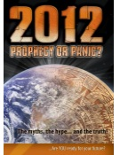2012: Prophecy or Panic?
