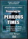 Preparing for Perilous Times - DVD