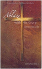 "Ablaze with His Glory: A Plea for Revival in our Time"