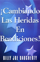Cambiando las Heridas en Bendiciones