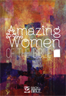 The Amazing Women of the Bible