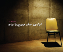 What Happens When We Die?