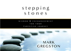 Stepping Stones - Wisdom and Encouragement for Your Parenting Journey