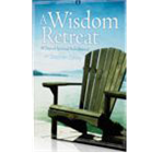 A Wisdom Retreat: 90-Day Devotional of Spiritual Refreshment