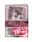 Motherhood: In a Variety of Settings
