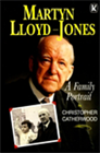 Martyn Lloyd-Jones - A Family Portrait